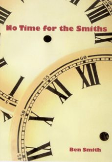 no time for the smiths (ebook)-ben smith-9780992366278