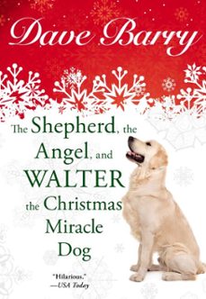 the shepherd, the angel, and walter the christmas miracle dog (ebook)-dave barry-9781101650578