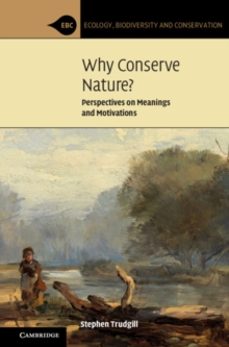 why conserve nature?-stephen trudgill-9781108958578