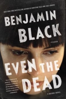 even the dead (quirke @7)-9781250117878