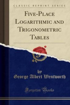 five-place logarithmic and trigonometric tables (classic reprint)-9781332617678