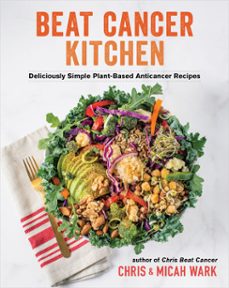 beat cancer kitchen (ebook)-chris wark-micah wark-9781401961978