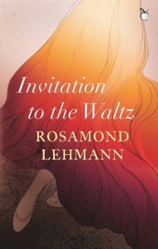 invitation to the waltz (ebook)-rosamond lehmann-9781405521178