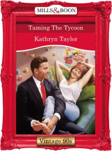 taming the tycoon (ebook)-kathryn taylor-9781408991978