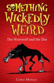 the werewolf and the ibis (ebook)-chris mould-9781444904178