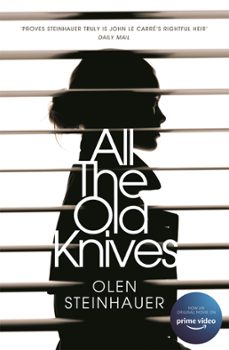 all the old knives (ebook)-olen steinhauer-9781447295778