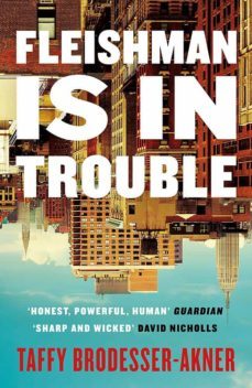 fleishman is in trouble (longlisted for the women s prize for fiction 2020)-9781472267078
