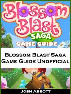blossom blast saga game guide unofficial (ebook)-hiddenstuff entertainment-9781507138878