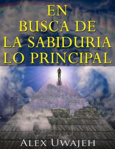 en busca de la sabiduría: lo principal (ebook)-9781507179178