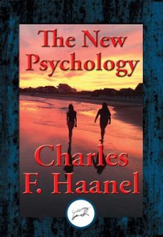 the new psychology (ebook)-charles f. haanel-9781515409878