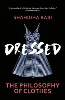 dressed : the philosophy of clothes-9781529110678