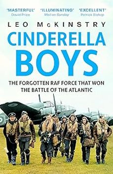 cinderella boys: the forgotten raf force that won the battle of the atlantic-leo mckinstry-9781529319378