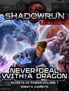 shadowrun legends: never deal with a dragon (secrets of power trilogy, book one) (ebook)-robert n. charrette-9781533771278