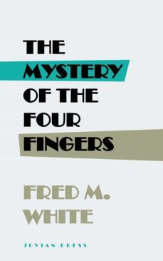 the mystery of the four fingers (ebook)-9781537809878