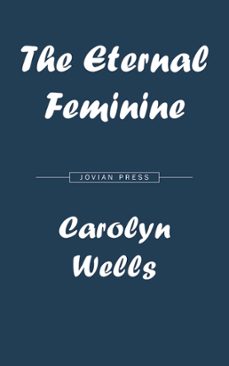 the eternal feminine (ebook)-9781537817378