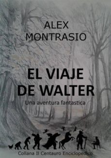 el viaje de walter (ebook)-alex montrasio-9781547510078
