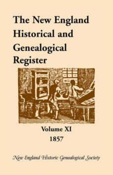 the new england historical and genealogical register volume 11 1857-9781556137778