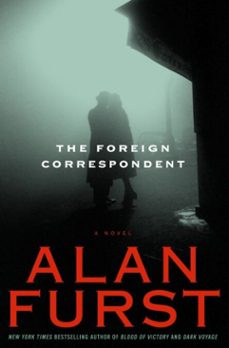 the foreign correspondent-alan furst-9781588365378