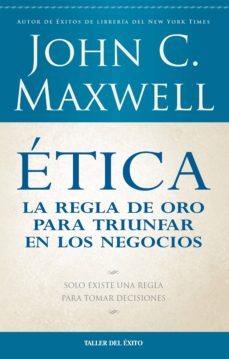 etica: la regla de oro para triunfar en tu negocio (ebook)-john c. maxwell-9781607383178