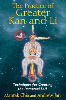 the practice of greater kan and li (ebook)-mantak chia-andrew jan-9781620551578
