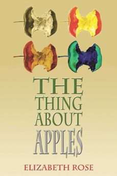 the thing about apples (ebook)-elizabeth rose-9781632132178