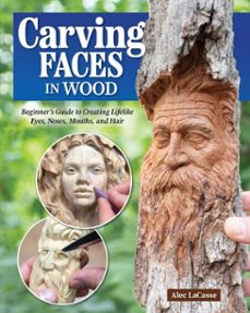 carving faces in wood (ebook)-alec lacasse-9781637412978