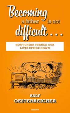 becoming a father is not difficult... (ebook)-ralf oesterreicher-9781642682878