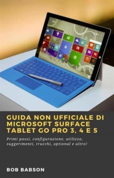 guida non ufficiale di microsoft surface tablet go pro 3, 4 e 5 (ebook)-9781667420578