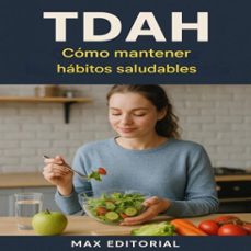 tdah: como mantener habitos saludables (ebook)-max editorial-9781779748478