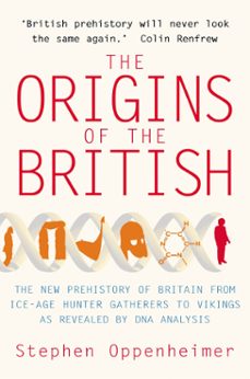 the origins of the british: the new prehistory of britain (ebook)-stephen oppenheimer-9781780337678
