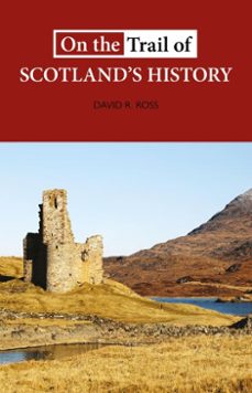 on the trail of scotland's history (ebook)-david r ross-9781804252178