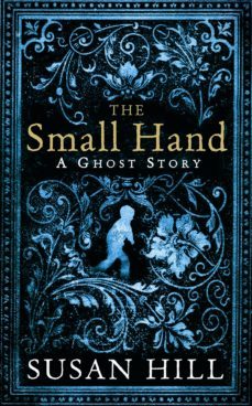 the small hand (ebook)-susan hill-9781847653178