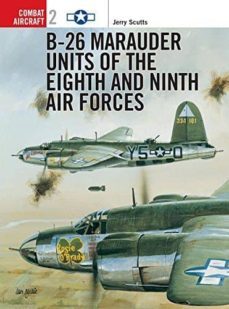 b-26 marauder units of the eighth and ninth air forces (osprey combat aircraft no. 2)-jerry scutts-9781855326378