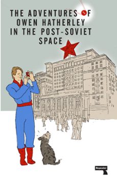 the adventures of owen hatherley in the post-soviet space (ebook)-owen hatherley-9781912248278