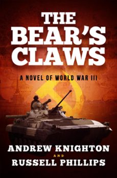 the bear's claws: a novel of world war iii (ebook)-russell phillips-andrew knighton-9781912680078