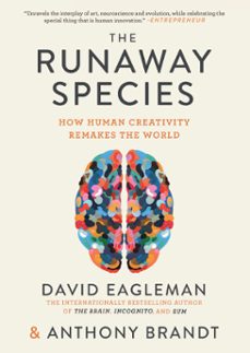 the runaway species (ebook)-david eagleman-anthony brandt-9781936787678