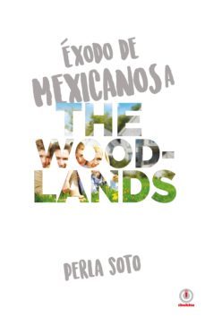 exodo de mexicanos a the woodlands (ebook)-perla soto-9781944278878