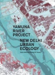 yamuna river project-iñaki aldai-9781945150678