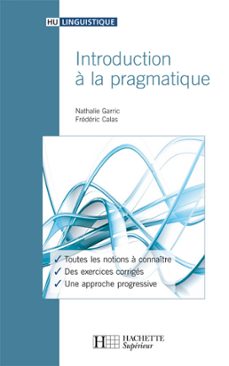 introduction a la pragmatique - ebook epub (ebook)-nathalie garric-frédéric calas-9782011817778