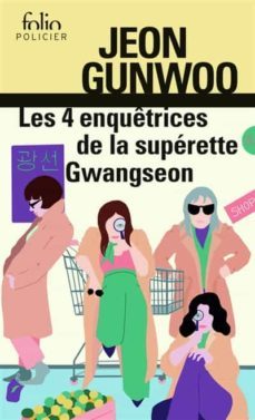 les 4 enqu trices de la superette gwangseon-jeon gunwoo-9782072981678