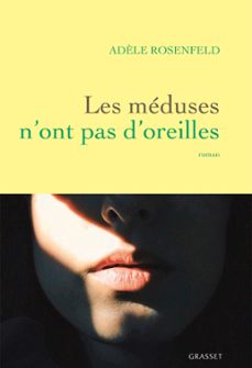 les meduses n'ont pas d'oreilles (ebook)-adele rosenfeld-9782246827078