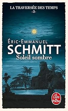 la traversée des temps. vol. 3. soleil sombre-eric-emmanuel schmitt-9782253249078
