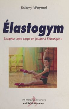 elastogym (ebook)-thierry waymel-9782307358978