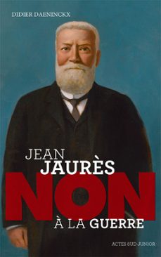 jean jaurès : non a la guerre ! (ebook)-didier daeninckx-9782330006778
