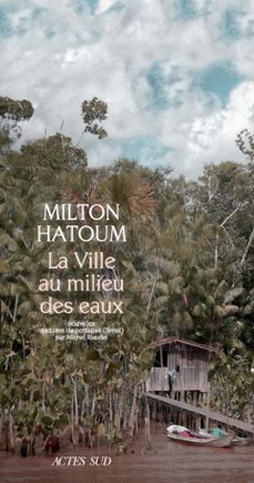 la ville au milieu des eaux (ebook)-milton hatoum-9782330113278