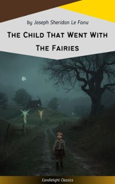 the child that went with the fairies (ebook)-joseph sheridan le fanu-9782379268878