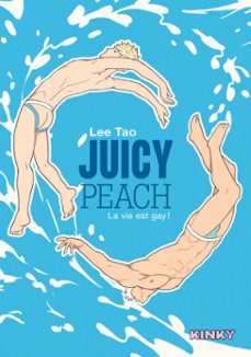 juicy peach - la vie est gay ! (ebook)-lee tao-9782382097878