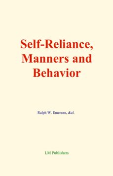 self-reliance, manners and behavior (ebook)-ralph w. emerson-9782384695478