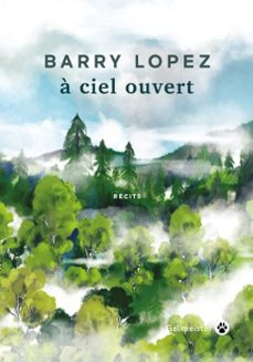 a ciel ouvert (ebook)-barry lopez-9782404018478