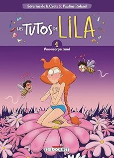 les tutos de lila. vol. 1.  moncorpsetmoi-severine de la croix-9782413037378